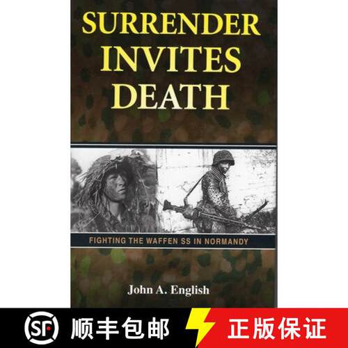 【3-4周达】精装 Surrender Invites Death: Fighting the Waffen SS in Normandy [9780811707633]