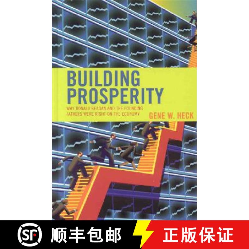 【3-4周达】Building Prosperity: Why Ronald Reagan and the Founding Fathers Were Right on the Economy [9780742551909]