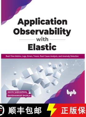 【3-4周达】Application Observability with Elastic: Real-time metrics, logs, errors, traces, root caus... [9789391030841]