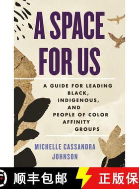 【3-4周达】A Space for Us: A Guide for Leading Black, Indigenous, and People of Color Affinity Groups [9780807007860]