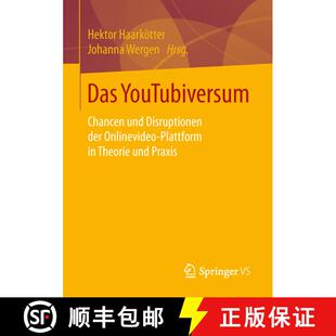 【3-4周达】Das YouTubiversum : Chancen und Disruptionen der Onlinevideo-Plattform in Theorie und Praxis [9783658228453]