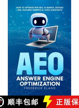 【3-4周达】AEO Answer Engine Optimization: How to Optimize for SEO, AI Search, Google SGE, Featured S... [9781300405191]