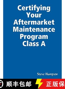 【3-4周达】Certifying Your Aftermarket Maintenance Program Class A [9780615203195]
