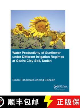 【3-4周达】Water Productivity of Sunflower Under Different Irrigation Regimes at Gezira Clay Soil, Sudan [9781138373396]