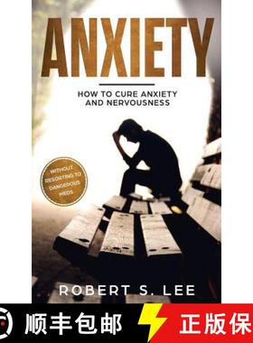 【3-4周达】Anxiety: How to Cure Anxiety and Nervousness without Resorting to Dangerous Meds [9781951083465]