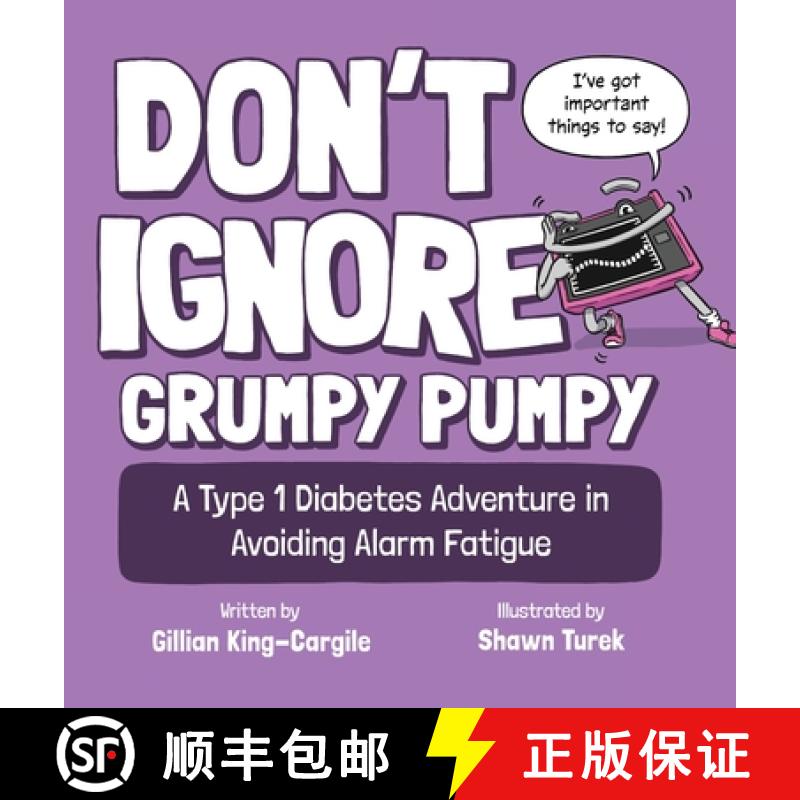 预订 Don't Ignore Grumpy Pumpy: A Type 1 Diabetes Adventure in Avoiding Alarm Fatigue [9781957266077]