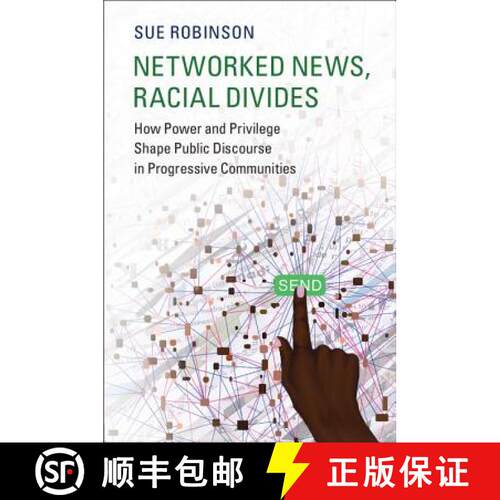 【3-4周达】精装 Networked News, Racial Divides: How Power and Privilege Shape Public Discourse in Pro... [9781108419895]