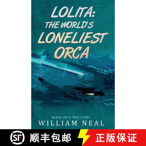 【3-4周达】Lolita: The World's Loneliest Orca [9780998447926]