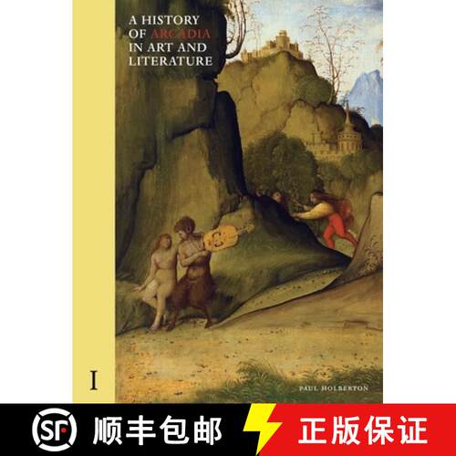 【3-4周达】精装 A History of Arcadia in Art and Literature: Volume I: Earlier Renaissance Volume 1 [9781912168255]