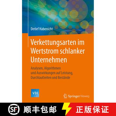 【3-4周达】精装 Verkettungsarten im Wertstrom schlanker Unternehmen: Analysen, Algorithmen und Auswir... [9783662549063]