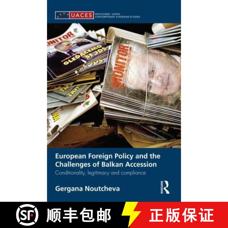 【3-4周达】European Foreign Policy and the Challenges of Balkan Accession: Conditionality, Legitimacy... [9781138819917]