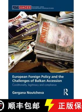 【3-4周达】European Foreign Policy and the Challenges of Balkan Accession: Conditionality, Legitimacy... [9781138819917]