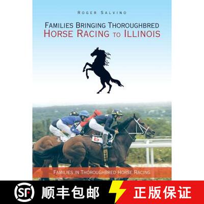 预订 Families Bringing Thoroughbred Horse Racing to Illinois: Families in Thoroughbred Horse Racing [9781504388245]