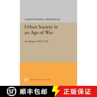【3-4周达】精装 预订 Urban Society in an Age of War战争时代的城市社会：1580-1720诺德林根 [9780691643724]