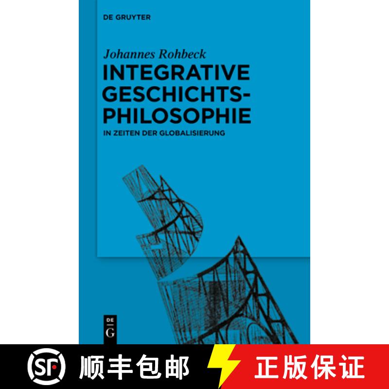 【3-4周达】精装 Integrative Geschichtsphilosophie in Zeiten der Globalisierung [9783110596830] - 实物图