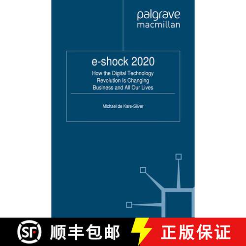 【3-4周达】e-shock 2020 : How the Digital Technology Revolution Is Changing Business and All Our Live... [9781349336937]