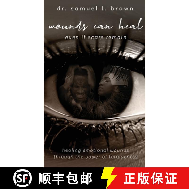 【3-4周达】Wounds Can Heal, Healing Emotional Wounds Through the Power of Forgiveness [9781953163875]