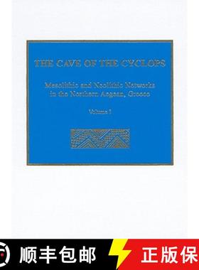 【3-4周达】Cave of the Cyclops: Mesolithic and Neolithic Networks in the Northern Aegean, Greece. Vol... [9781931534208]