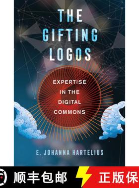 预订 The Gifting Logos: Expertise in the Digital Commons [9780520339644]