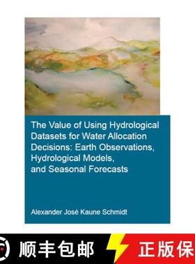 【3-4周达】The Value of Using Hydrological Datasets for Water Allocation Decisions: Earth Observation... [9780367429553]
