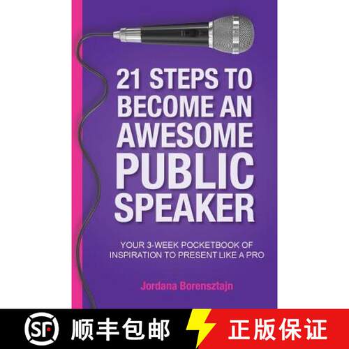 【3-4周达】21 Steps To Become An Awesome Public Speaker: Your 3-Week Pocketbook of Inspiration to Pre... [9780648510758]