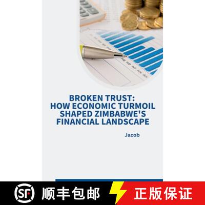 【3-4周达】Broken Trust: How Economic Turmoil Shaped Zimbabwe's Financial Landscape [9783384231178]