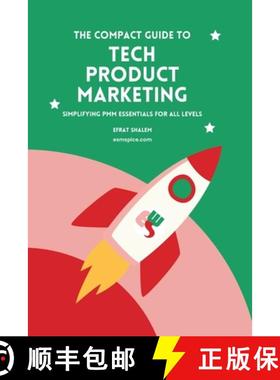 【3-4周达】The Compact Guide To Tech Product Marketing: Simplifying PMM Essentials For All Levels [9781326745653]