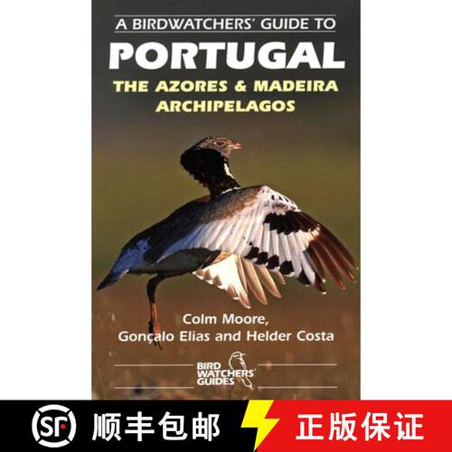 【3-4周达】A Birdwatchers' Guide to Portugal, the Azores & Madeira Archipelagos : Site Guide [9781871104134]