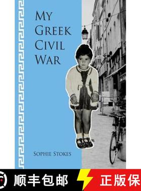 预订 My Greek Civil War: A Story of Courage and Strength in the midst of Strife and Confusion [9780992437121]