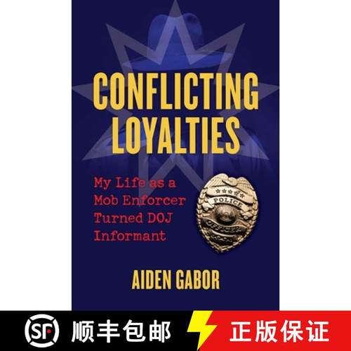 【3-4周达】Conflicting Loyalties: My Life as a Mob Enforcer Turned Doj Informant [9781510779679]