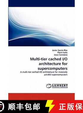 预订 Multi-Tier Cached I/O Architecture for Supercomputers [9783843393935]