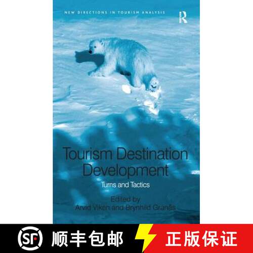 【3-4周达】精装 Destination Development in Tourism: Turns and Tactics. Edited by Arvid Viken, Brynhil... [9781472416582]
