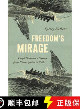 【3-4周达】Freedom's Mirage: Virgil Bennehan's Odyssey from Emancipation to Exile [9781469682655]