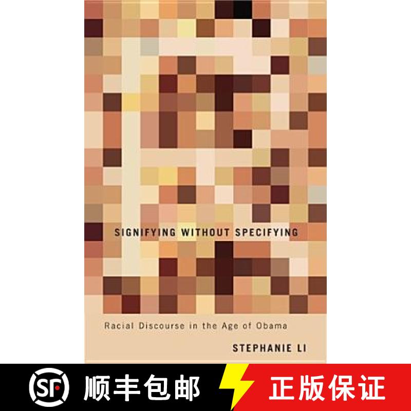 【4周达】Signifying Without Specifying: Racial Discourse in the Age of Obama [9780813551449]