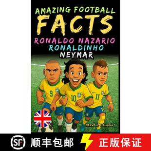 【3-4周达】Amazing facts about Ronaldo Nazario, Ronaldinho, Neymar - Ages 6 to 14: Everything for you... [9781326461478]