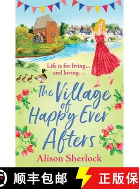 【3-4周达】Village of Happy Ever Afters: A BRAND NEW romantic, heartwarming read from Alison Sherlock... [9781800480070]