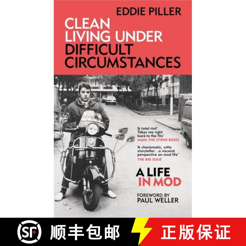 【3-4周达】Clean Living Under Difficult Circumstances : A Life In Mod - From the Revival to Acid Jazz [9781800960626]
