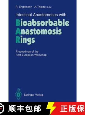 【3-4周达】Intestinal Anastomoses with Bioabsorbable Anastomosis Rings : Proceedings of the First Eur... [9783540563402]