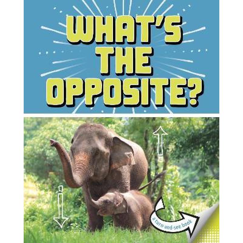 【4周达】What's the Opposite?: A Turn-and-See Book[9781398215757]