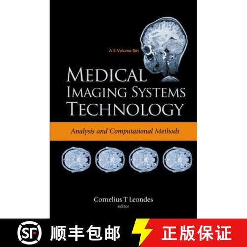 【3-4周达】精装 MEDICAL IMAGING SYSTEMS TECHNOLOGY - VOLUME 1: ANALYSIS AND COMPUTATIONAL METHODS [9789812569936]