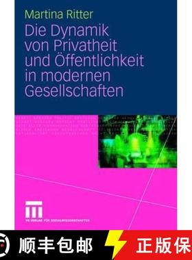 【3-4周达】Die Dynamik Von Privatheit Und OEffentlichkeit in Modernen Gesellschaften [9783531146492]