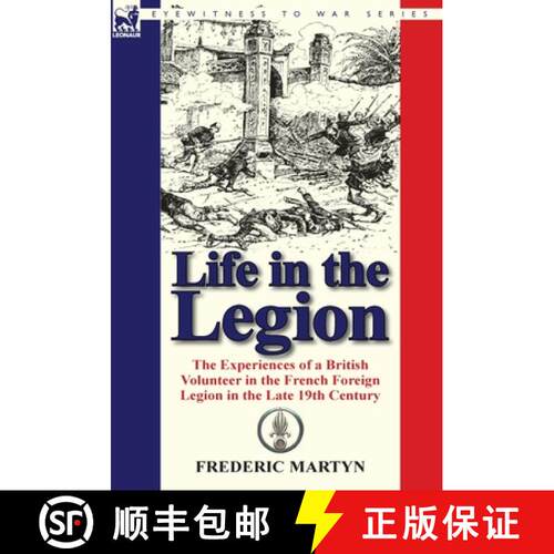 【3-4周达】精装 Life in the Legion: The Experiences of a British Volunteer in the French Foreign Legi... [9780857067838]