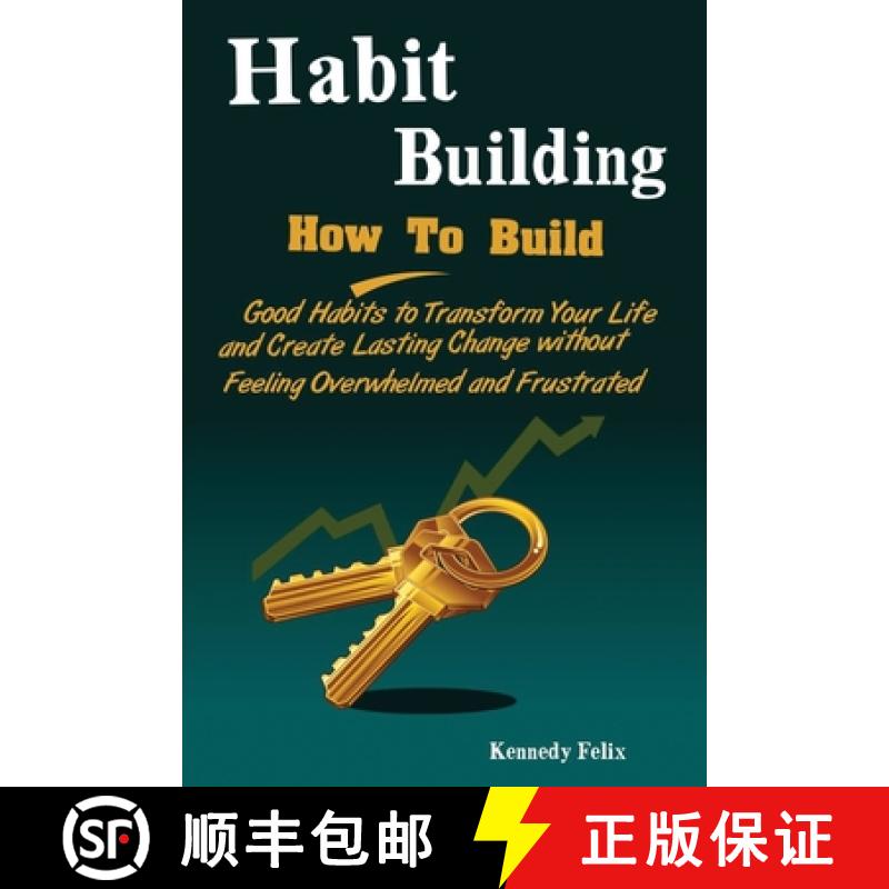 【3-4周达】Habit Building : How To Build Good Habits to Transform Your Life and Create Lasting Change... [9781951737474]