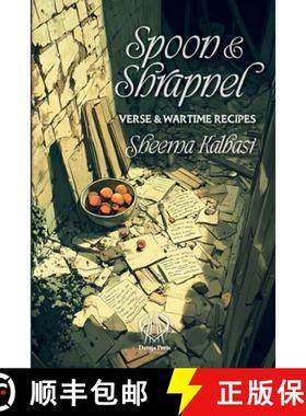 【3-4周达】Spoon and Shrapnel: Verse and Wartime Recipes [9781998309375]