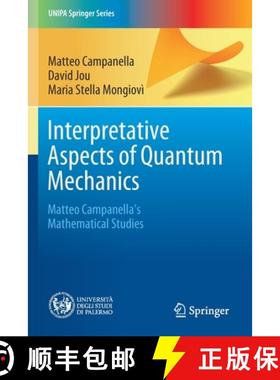 【3-4周达】Interpretative Aspects of Quantum Mechanics : Matteo Campanella's Mathematical Studies [9783030442095]