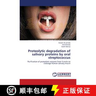 预订 Proteolytic degradation of salivary proteins by oral streptococcus [9783659143694]