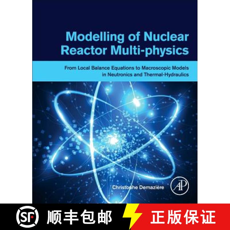 【3-4周达】Modelling of Nuclear Reactor Multi-Physics: From Local Balance Equations to Macroscopic Mo... [9780128150696]