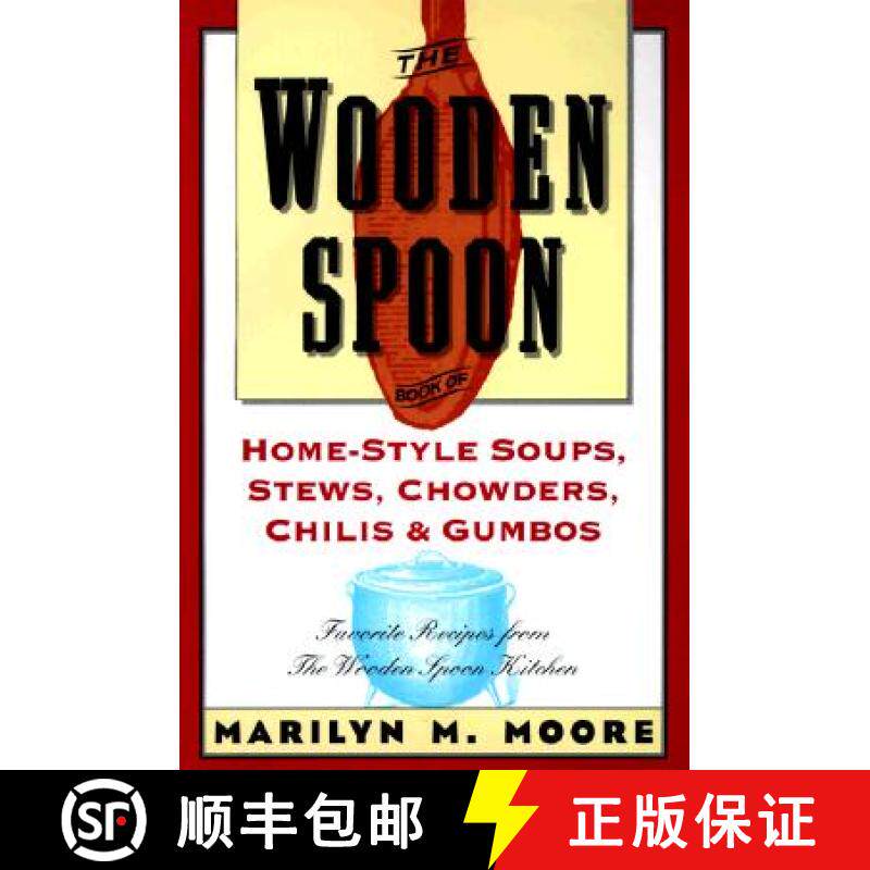 【3-4周达】The Wooden Spoon Book of Home-Style Soups, Stews, Chowders, Chilis and Gumbos: Favorite Re... [9780871135551]