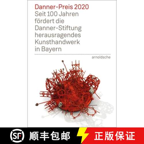 【3-4周达】精装 Danner Prize 2020 : 100 Years of Support to Bavaria's Outstanding Arts and Crafts by ... [9783897905993]