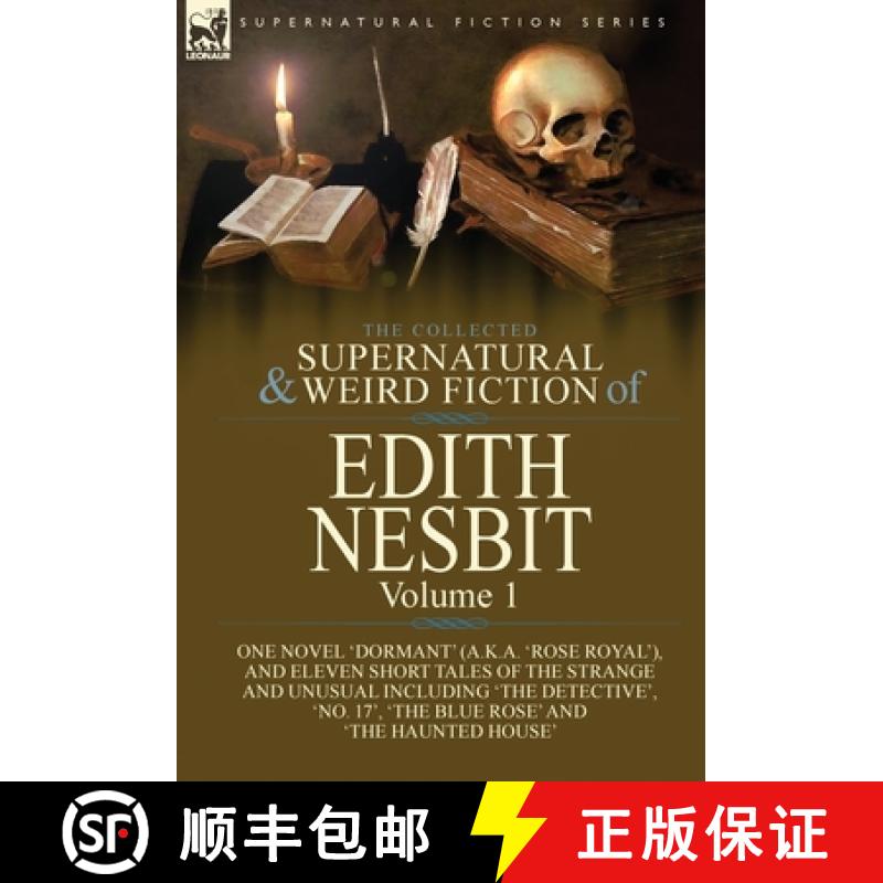 【2-3周达】Collected Supernatural and Weird Fiction of Edith Nesbit: Volume 1-One Novel 'Dormant' (a.... [9781782828389]